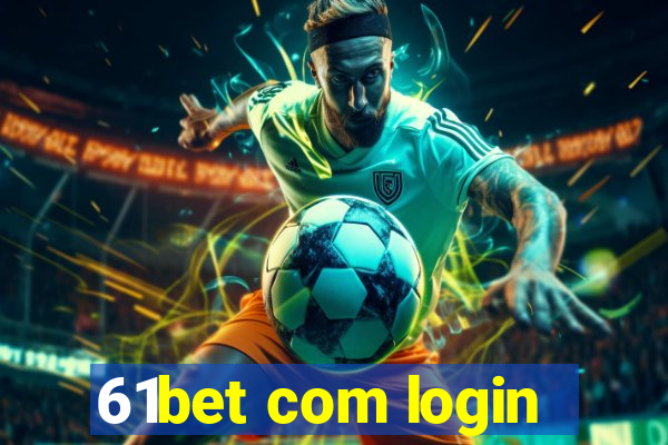 61bet com login